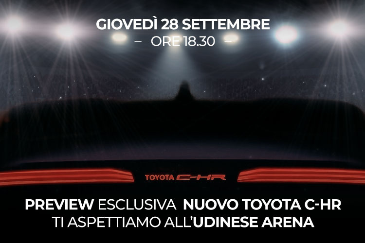 Esclusiva preview Nuovo Toyota C-HR - 28 Settembre - Udinese Arena